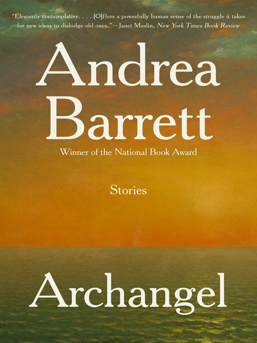 Title details for Archangel by Andrea Barrett - Wait list